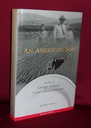 Seller image for AN AMERICAN SON: The Story of George Aratani, Founder of Mikasa and Kenwood for sale by BOOKFELLOWS Fine Books, ABAA