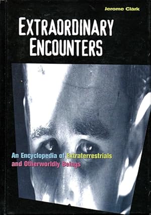 Extraordinary Encounters: an Encylcopedia of Extraterrestrials and Otherworldly Beings