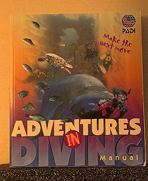 Imagen del vendedor de PADI Adventures in Diving Manual: Make the Next Move a la venta por Bookshelfillers