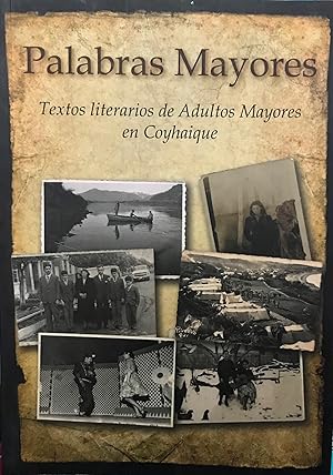 Imagen del vendedor de Palabras Mayores : textos literarios de Adultos Mayores en Coyhaique a la venta por Librera Monte Sarmiento