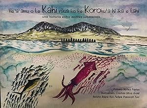 Seller image for He 'a' amu o te Kahi raua ko te Korohua hi ika e tahi = una historia entre montes submarinos for sale by Librera Monte Sarmiento