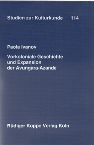 Vorkoloniale Geschichte und Expansion der Avungara-Azande : eine quellenkritische Untersuchung. S...