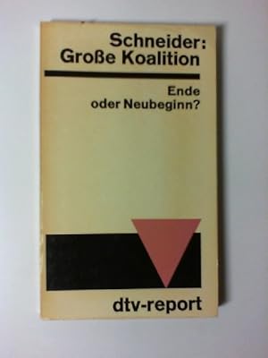 Grosse Koalition : Ende oder Neubeginn?. dtv[-Taschenbücher] ; 607 : dtv-report