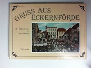 Bild des Verkufers fr Gruss (Gru) aus Eckernfrde : 124 Bildpostkarten von anno dazumal. Kurt Schulz zum Verkauf von Buecherhof