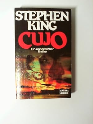 Cujo : e. unheiml. Thriller. [Ins Dt. übertr. von Harro Christensen] / Bastei-Lübbe-Taschenbuch ;...