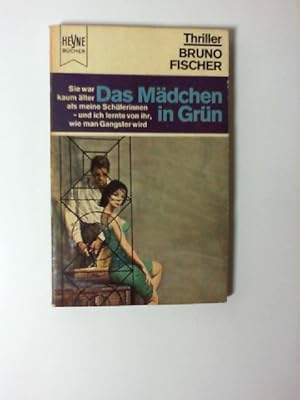 Das Mädchen in Grün : Kriminal-Thriller. [Dt. Übers. aus d. Amerikan. von Werner Gronwald] / Heyn...