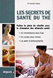 Seller image for Les Secrets De Sant Du Th : Faites Le Plein De Vitalit Avec Le Champion Des Aliments Sant for sale by RECYCLIVRE