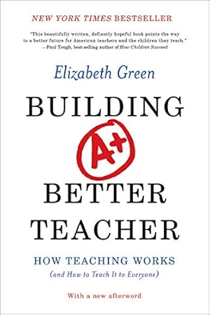 Seller image for Building a Better Teacher: How Teaching Works (and How to Teach It to Everyone) by Green, Elizabeth [Paperback ] for sale by booksXpress