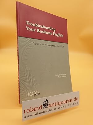 Troubleshooting your Business English: Englisch als Fremdsprache im Beruf - Ein Fachbuch zum Selb...