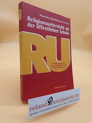 Bild des Verkufers fr Religionsunterricht an der ffentlichen Schule : Orientierungen und Entscheidungshilfen zum Religionsunterricht / Helga Kohler-Spiegel und Adrian Loretan (Hrsg.) zum Verkauf von Roland Antiquariat UG haftungsbeschrnkt