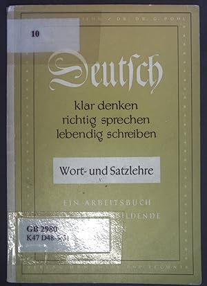 Deutsch. Klar denken - richtig sprechen - lebendig schreiben. Wort- und Satzlehre. Ein Arbeitsbuc...