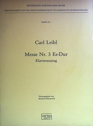 Bild des Verkufers fr Carl Leibl, Messe Nr. 3 Es-Dur. Klavierauszug. Denkmler rheinischer Musik ; Bd. 29a zum Verkauf von books4less (Versandantiquariat Petra Gros GmbH & Co. KG)