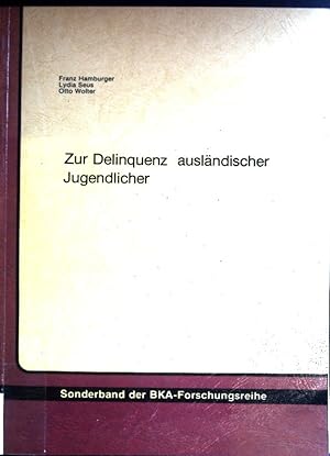 Seller image for Zur Delinquenz auslndischer Jugendlicher: - Bedingungen der Entstehung und Prozesse der Verfestigung - Sonderband der BKA-Forschungsreihe. for sale by books4less (Versandantiquariat Petra Gros GmbH & Co. KG)