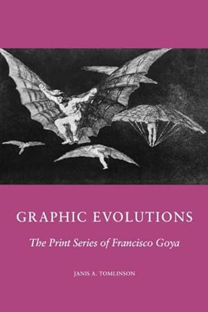 Image du vendeur pour Graphic Evolutions : The Print Series of Francisco Goya mis en vente par GreatBookPricesUK