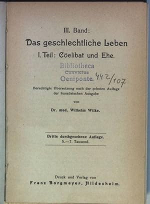 Seller image for Die Moral in ihren Beziehungen zur Medizin und Hygiene: III.BAND: Das geschlechtliche Leben: I. Teil: Celibat und Ehe. for sale by books4less (Versandantiquariat Petra Gros GmbH & Co. KG)