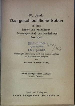 Immagine del venditore per Die Moral in ihren Beziehungen zur Medizin und Hygiene: IV.BAND: Das geschlechtliche Leben: II. Teil: Laster und Krankheiten/ Schwangerschaft und Niederkunft/ Das Kind. venduto da books4less (Versandantiquariat Petra Gros GmbH & Co. KG)