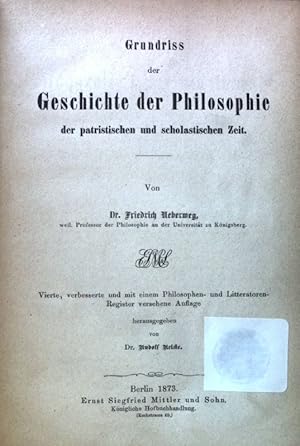 Grundriss der Geschichte der Philosophie der patristischen und scholastischen Zeit; Grundriss der...