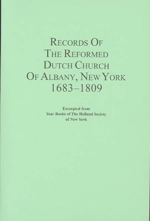 Seller image for Records of the Reformed Dutch Church of Albany, New York, 1683-1809 : Marriages, Baptisms, Members, Etc. for sale by GreatBookPricesUK