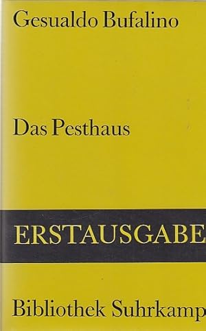 Das Pesthaus / Gesualdo Bufalino. Aus d. Ital. von Karin Fleischanderl; Bibliothek Suhrkamp ; Bd....