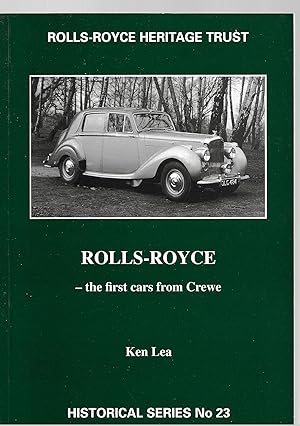 Bild des Verkufers fr Rolls-Royce: The First Cars from Crewe: Rolls-Royce Heritage Trust Historical Series No. 23 zum Verkauf von Allen Williams Books