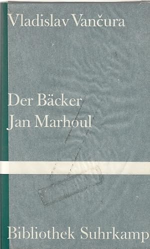 Der Bäcker Jan Marhoul / Vladislav Vancura. Mit e. Nachw. von Willy Haas. [Dt. Übertr. von Peter ...