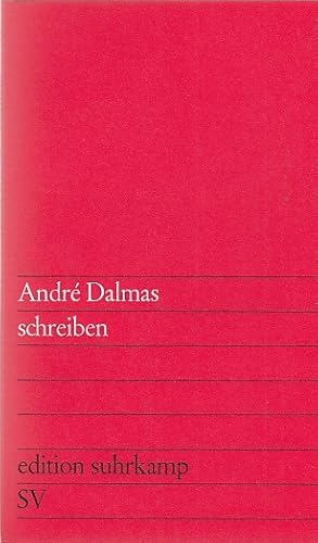 Seller image for schreiben / Andr Dalmas. [Aus d. Franz. bers. von Wibke v. Bonin]; edition suhrkamp ; 104 for sale by Licus Media