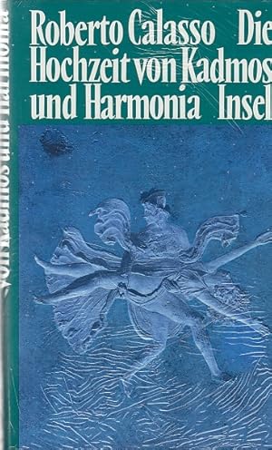 Die Hochzeit von Kadmos und Harmonia / Roberto Calasso. Aus dem Ital. übers. von Moshe Kahn; Le n...