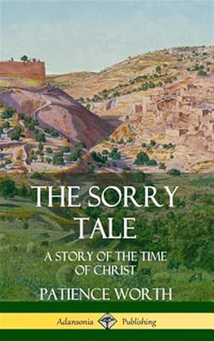 Seller image for The Sorry Tale: A Story Of The Time Of Christ (hardcover) for sale by GreatBookPrices