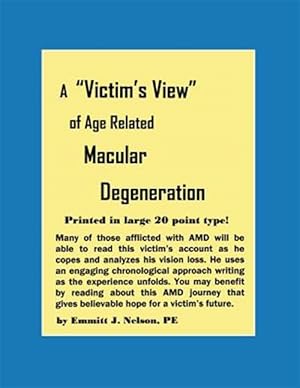 Seller image for A "Victim's View" of Age Related Macular Degeneration for sale by GreatBookPrices