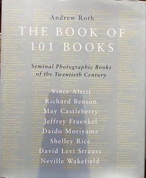 Seller image for The book of 101 books. Seminal photographic books of the twentieth century. Mit zahlreichen Abbildungen. for sale by Treptower Bücherkabinett