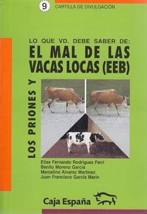 Image du vendeur pour LO QUE VD. DEBE SABER DE: LOS PRIONES Y EL MAL DE LAS VACAS LOCAS (EEB) mis en vente par Librera Vobiscum