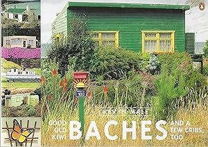 Seller image for Good Old Kiwi Baches - and a Few Cribs, Too for sale by Tinakori Books