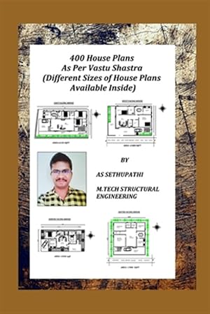 Seller image for 400 House Plans As Per Vastu Shastra: (Different Sizes of House Plans Available Inside) for sale by GreatBookPrices