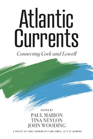 Seller image for Atlantic Currents : Connecting Cork and Lowell for sale by GreatBookPrices