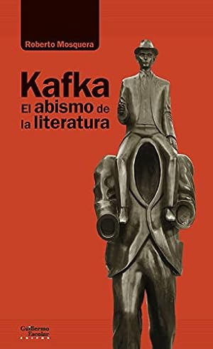 Seller image for Kafka. El abismo de la Literatura for sale by LIBROPOLIS