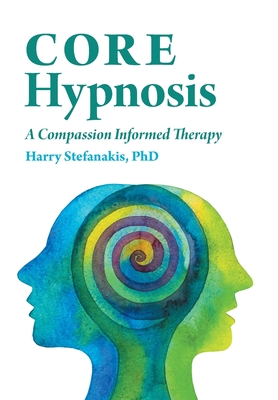 Seller image for CORE Hypnosis: A Compassion Informed Therapy (Hardback or Cased Book) for sale by BargainBookStores