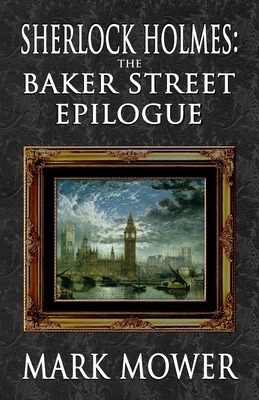 Image du vendeur pour Sherlock Holmes - The Baker Street Epilogue (Paperback or Softback) mis en vente par BargainBookStores