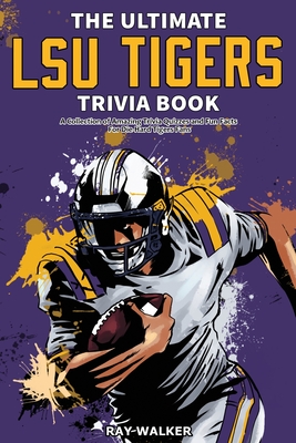 Seller image for The Ultimate LSU Tigers Trivia Book: A Collection of Amazing Trivia Quizzes and Fun Facts for Die-Hard Tigers Fans! (Paperback or Softback) for sale by BargainBookStores