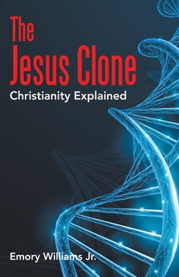 Seller image for The Jesus Clone: Christianity Explained (Paperback or Softback) for sale by BargainBookStores