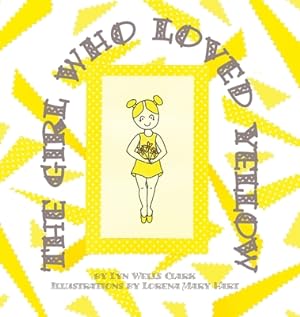 Bild des Verkufers fr The Girl Who Loved Yellow (Hardback or Cased Book) zum Verkauf von BargainBookStores