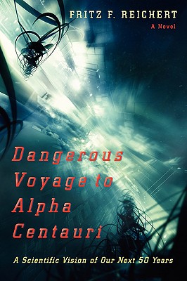 Seller image for Dangerous Voyage to Alpha Centauri: A Scientific Vision of Our Next 50 Years (Paperback or Softback) for sale by BargainBookStores