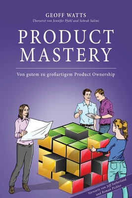 Immagine del venditore per Product Mastery: Von gutem zu gro�artigem Product Ownership (Paperback or Softback) venduto da BargainBookStores