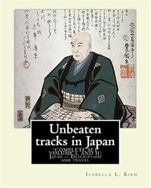 Imagen del vendedor de Unbeaten Tracks in Japan a la venta por GreatBookPrices