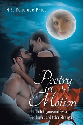 Seller image for Poetry in Motion: (With Rhyme and Reason) for Lovers and Other Strangers (Paperback or Softback) for sale by BargainBookStores