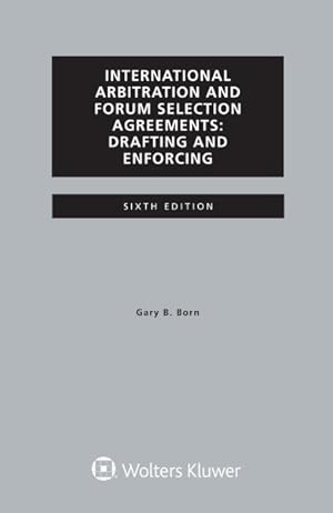 Seller image for International Arbitration and Forum Selection Agreements : Drafting and Enforcing for sale by GreatBookPrices