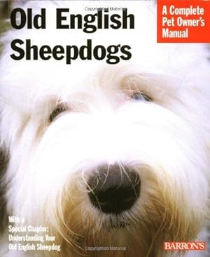 Imagen del vendedor de Old English Sheepdogs (A Complete Pet Owner's Manual) a la venta por WeBuyBooks
