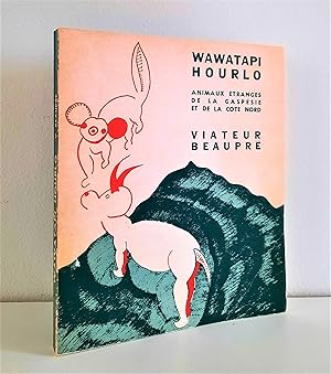 Wawatapi hourlo et quelques autres animaux étranges de la Gaspésie et de la Côte Nord