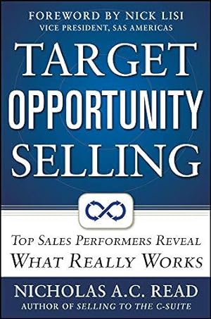 Imagen del vendedor de Target Opportunity Selling: Top Sales Performers Reveal What Really Works (MARKETING/SALES/ADV & PROMO) a la venta por WeBuyBooks