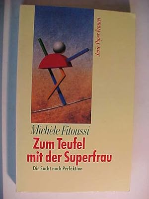 Bild des Verkufers fr Serie Piper ; Bd. 1203 : Frauen Zum Teufel mit der Superfrau : die Sucht nach Perfektion. zum Verkauf von Versandantiquariat Ingo Lutter