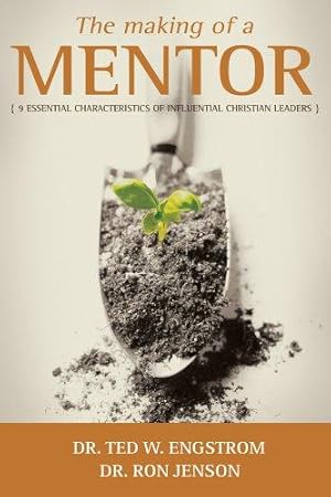 Bild des Verkufers fr The Making of a Mentor: 9 Essential Characteristics of Influential Christian Leaders zum Verkauf von WeBuyBooks